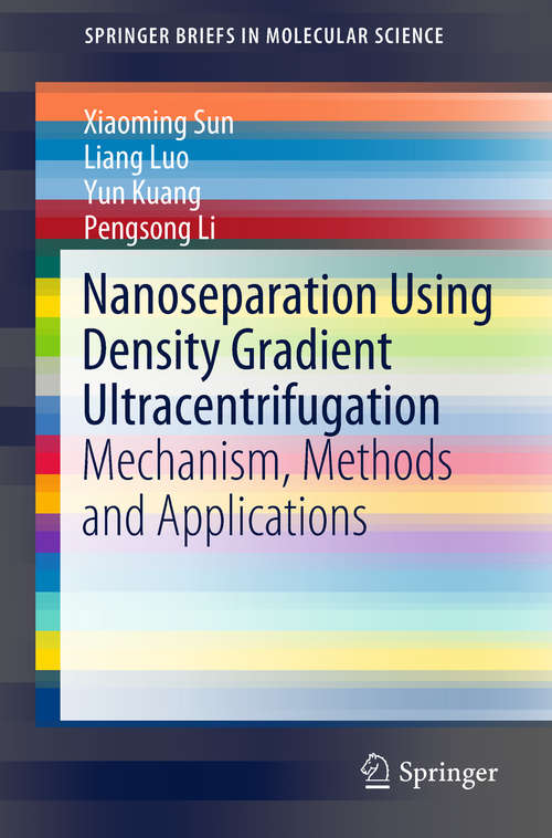 Book cover of Nanoseparation Using Density Gradient Ultracentrifugation: Mechanism, Methods and Applications (SpringerBriefs in Molecular Science)
