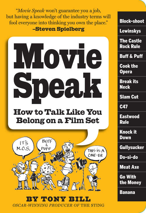Book cover of Movie Speak: How to Talk Like You Belong on a Film Set