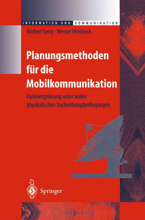 Book cover of Planungsmethoden für die Mobilkommunikation: Funknetzplanung unter realen physikalischen Ausbreitungsbedingungen (1998) (Information und Kommunikation)