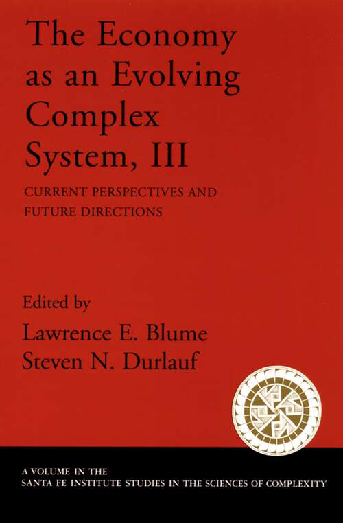 Book cover of The Economy As an Evolving Complex System, III: Current Perspectives and Future Directions (Santa Fe Institute Studies on the Sciences of Complexity)