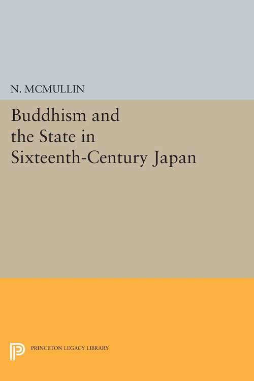 Book cover of Buddhism and the State in Sixteenth-Century Japan (PDF)