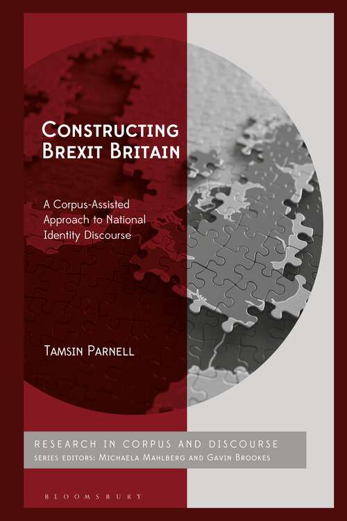 Book cover of Constructing Brexit Britain: A Corpus-Assisted Approach to National Identity Discourse (Corpus and Discourse)