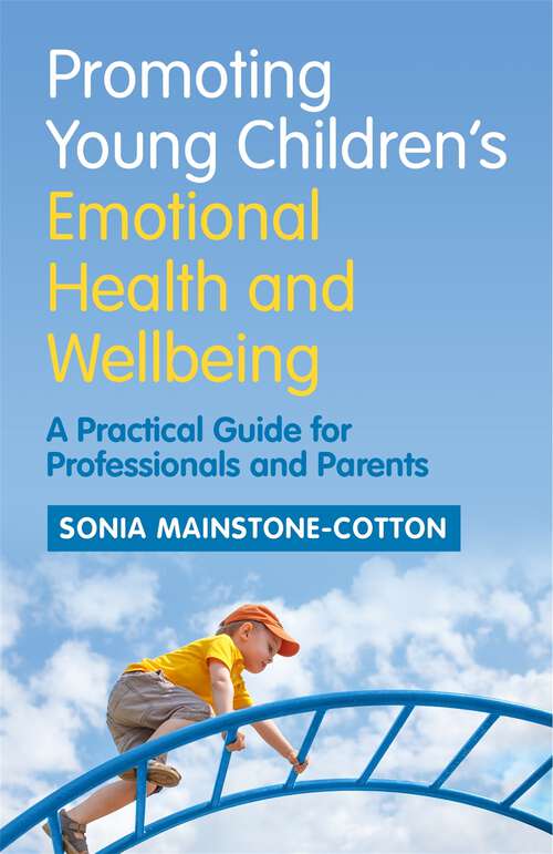 Book cover of Promoting Young Children's Emotional Health and Wellbeing: A Practical Guide for Professionals and Parents