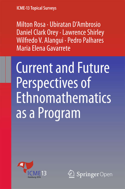 Book cover of Current and Future Perspectives of Ethnomathematics as a Program (1st ed. 2016) (ICME-13 Topical Surveys)