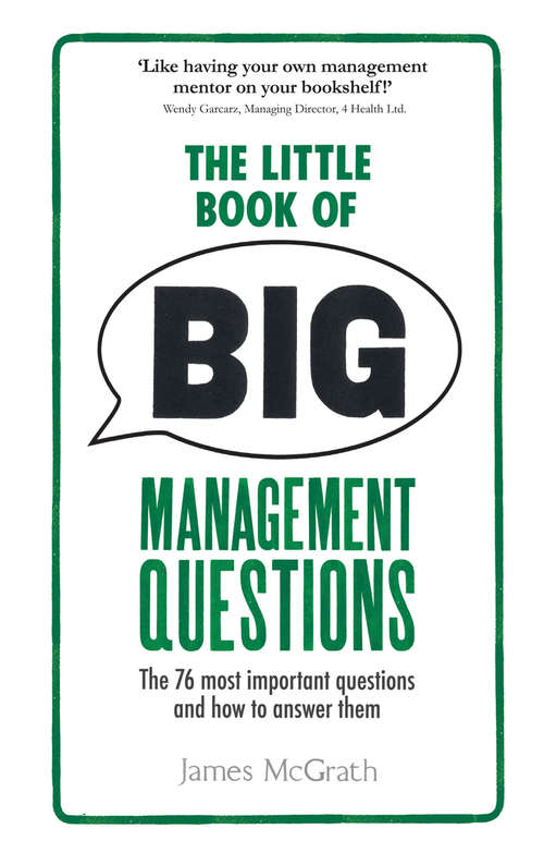 Book cover of Little Book of Big Management Questions, The: The 76 most important questions and how to answer them