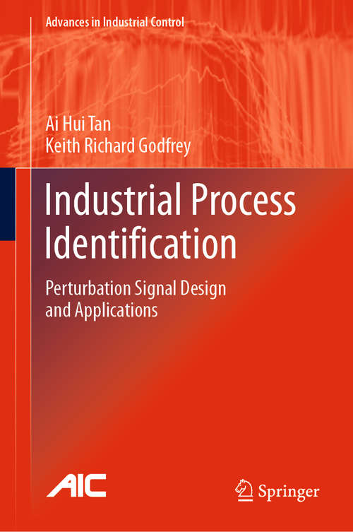 Book cover of Industrial Process Identification: Perturbation Signal Design and Applications (1st ed. 2019) (Advances in Industrial Control)