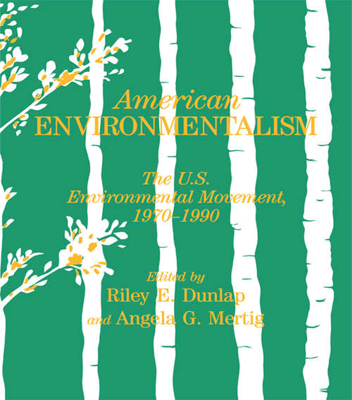 Book cover of American Environmentalism: The US Environmental Movement, 1970-1990