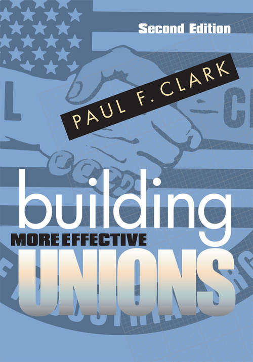 Book cover of Building More Effective Unions (Second Edition)