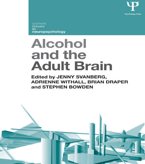 Book cover of Alcohol and the Adult Brain (Current Issues in Neuropsychology)