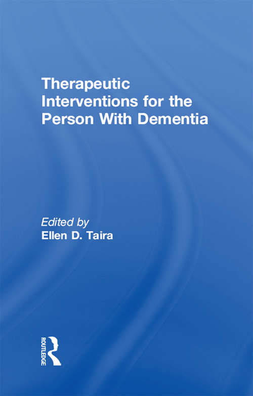 Book cover of Therapeutic Interventions for the Person With Dementia