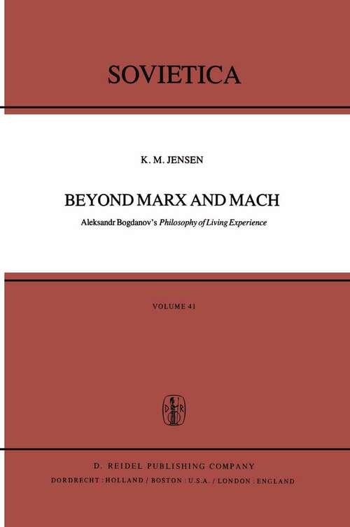 Book cover of Beyond Marx and Mach: Aleksandr Bogdanov’s Philosophy of Living Experience (1978) (Sovietica #41)