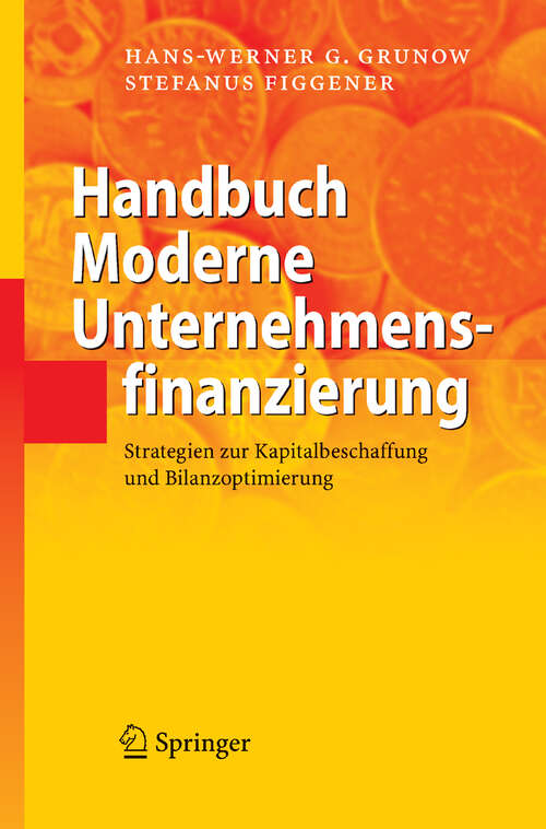 Book cover of Handbuch Moderne Unternehmensfinanzierung: Strategien zur Kapitalbeschaffung und Bilanzoptimierung (2006)