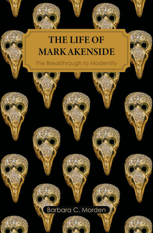 Book cover of The Life of Mark Akenside: The Breakthrough to Modernity