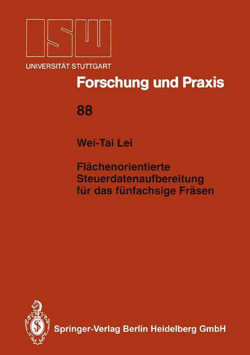 Book cover of Flächenorientierte Steuerdatenaufbereitung für das fünfachsige Fräsen (1992) (ISW Forschung und Praxis #88)