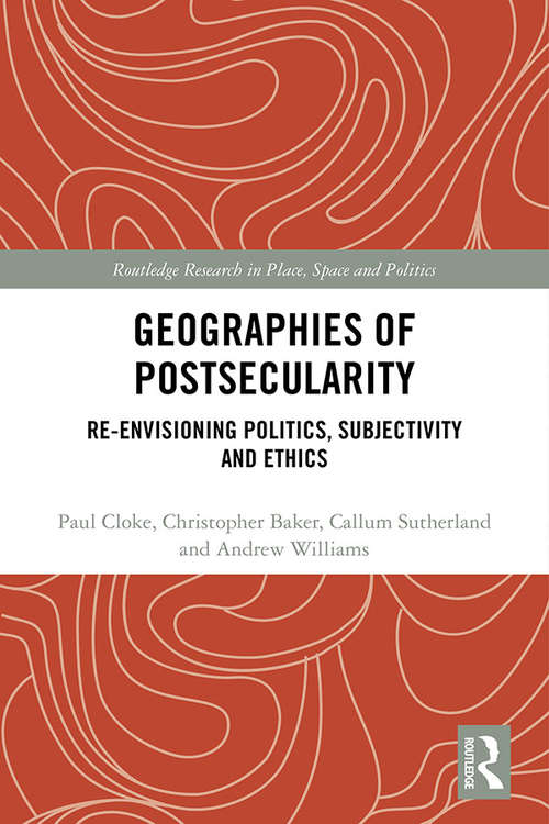 Book cover of Geographies of Postsecularity: Re-envisioning Politics, Subjectivity and Ethics (Routledge Research in Place, Space and Politics)