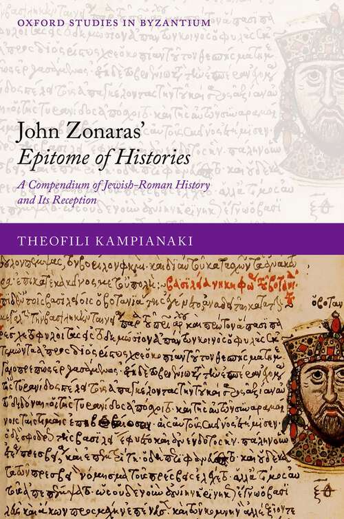 Book cover of John Zonaras' Epitome of Histories: A Compendium of Jewish-Roman History and Its Reception (Oxford Studies in Byzantium)