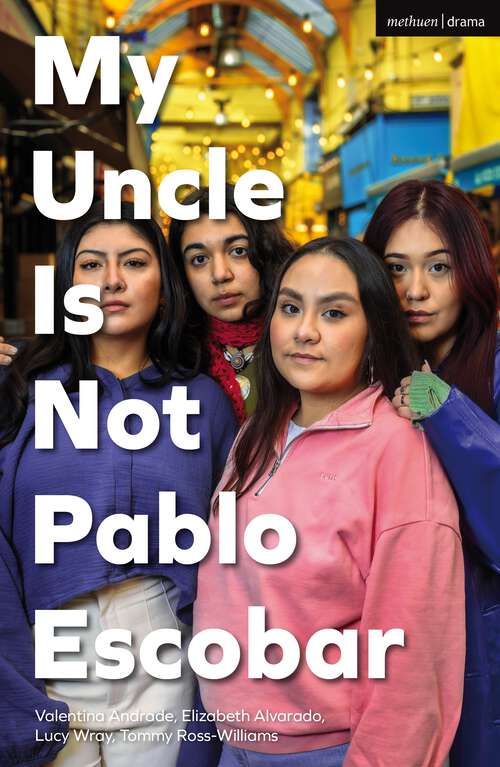 Book cover of My Uncle Is Not Pablo Escobar (Modern Plays)