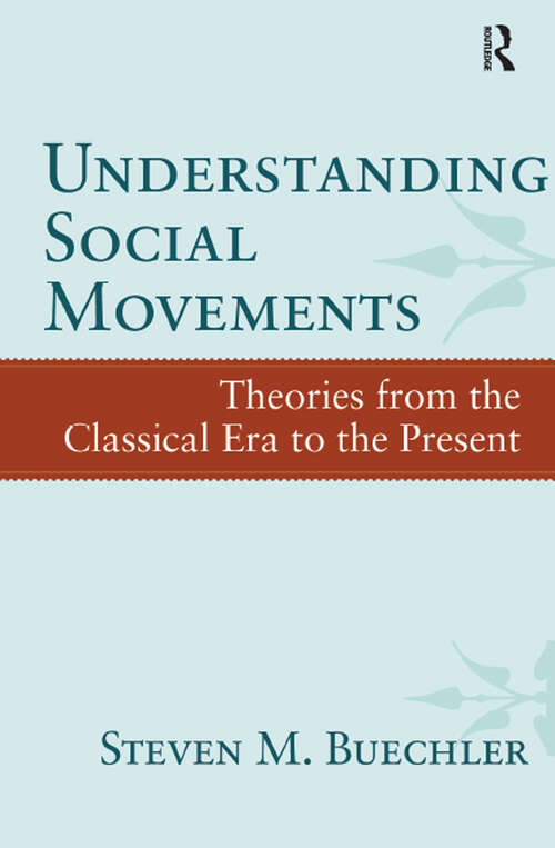 Book cover of Understanding Social Movements: Theories from the Classical Era to the Present