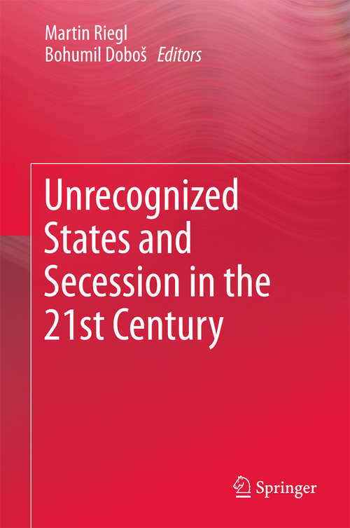 Book cover of Unrecognized States and Secession in the 21st Century