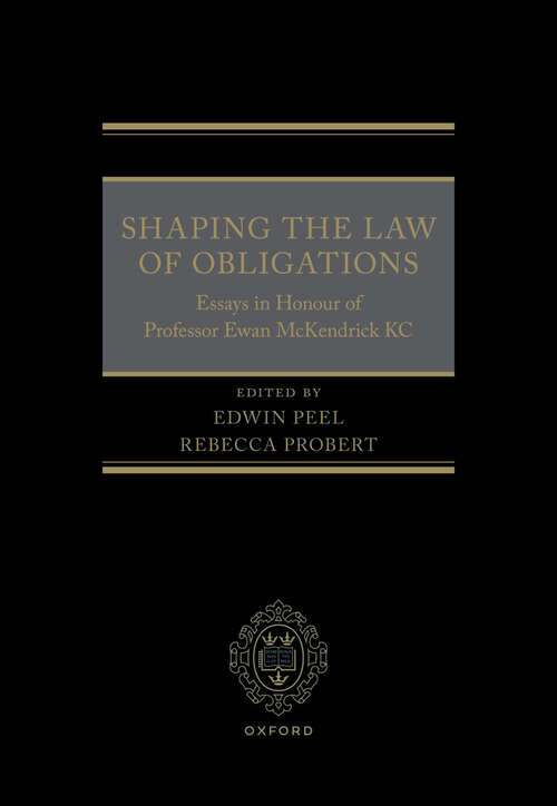 Book cover of Shaping the Law of Obligations: Essays in Honour of Professor Ewan McKendrick KC