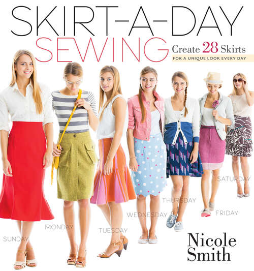 Book cover of Skirt-a-Day Sewing: Create 28 Skirts for a Unique Look Every Day