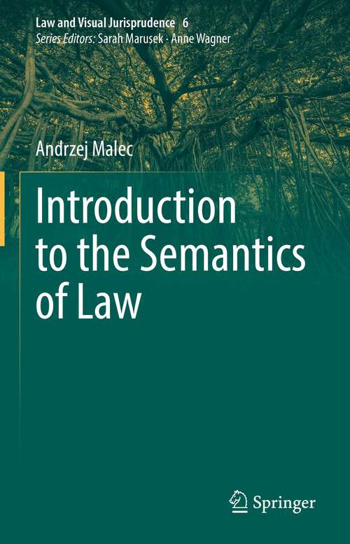 Book cover of Introduction to the Semantics of Law (1st ed. 2022) (Law and Visual Jurisprudence #6)