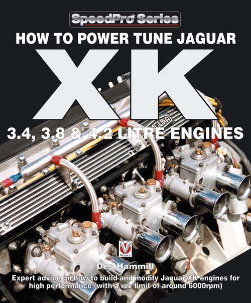 Book cover of How To Power Tune Jaguar XK 3.4, 3.8 & 4.2 Litre Engines (SpeedPro)