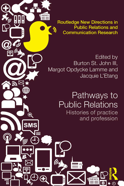 Book cover of Pathways to Public Relations: Histories of Practice and Profession (Routledge New Directions in PR & Communication Research)