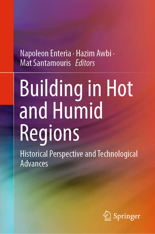 Book cover of Building in Hot and Humid Regions: Historical Perspective and Technological Advances (1st ed. 2020)