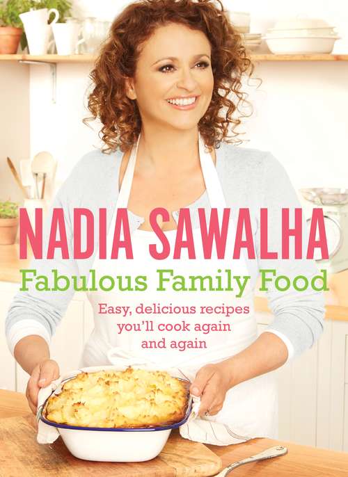 Book cover of Fabulous Family Food: Easy, delicious recipes you’ll cook again and again