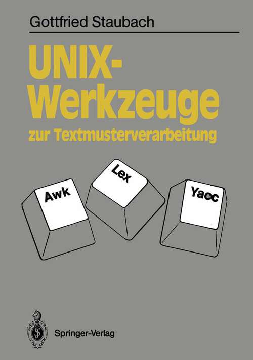 Book cover of UNIX-Werkzeuge zur Textmusterverarbeitung: Awk, Lex und Yacc (1989) (Informationstechnik und Datenverarbeitung)