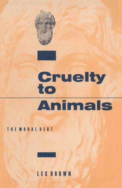 Book cover of Cruelty to Animals: The Moral Debt (1st ed. 1988)