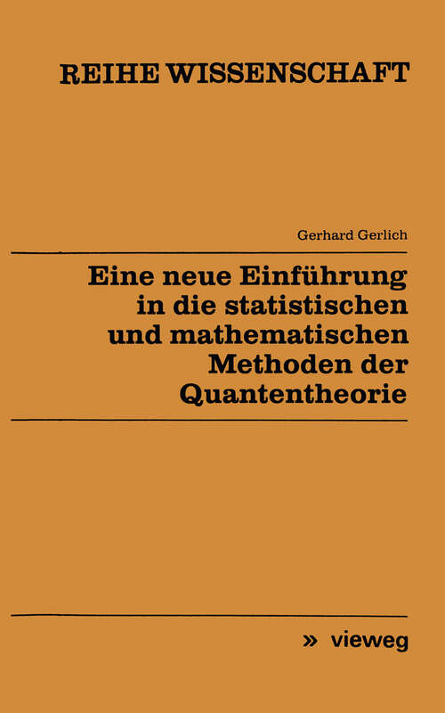 Book cover of Eine neue Einführung in die statistischen und mathematischen Methoden der Quantentheorie (1977) (Reihe Wissenschaft)
