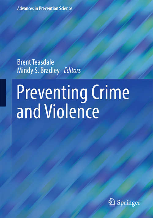 Book cover of Preventing Crime and Violence (Advances in Prevention Science)