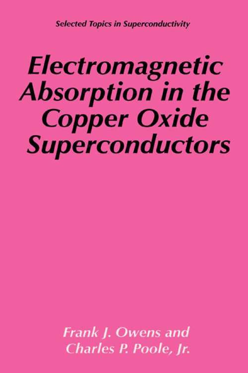 Book cover of Electromagnetic Absorption in the Copper Oxide Superconductors (2002) (Selected Topics in Superconductivity)