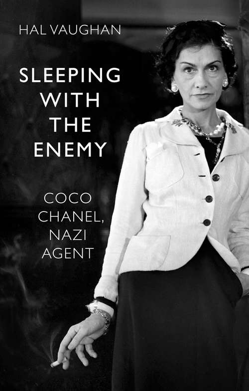 Book cover of Sleeping With the Enemy: Coco Chanel, Nazi Agent