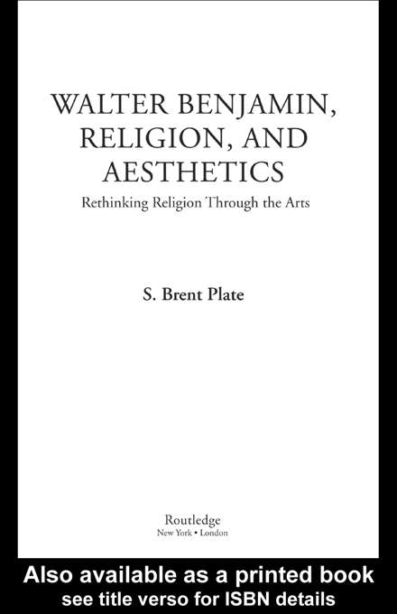 Book cover of Walter Benjamin, Religion and Aesthetics: Rethinking Religion through the Arts