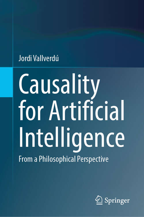 Book cover of Causality for Artificial Intelligence: From a Philosophical Perspective (2024)