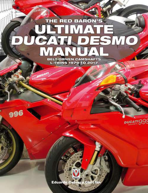 Book cover of The Red Baron’s Ultimate Ducati Desmo Manual: BELT-DRIVEN CAMSHAFTS  L-TWINS 1979 TO 2017 (Essential Manual)