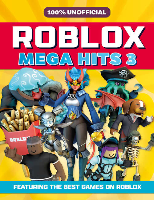 Book cover of 100% Unofficial Roblox Mega Hits 3