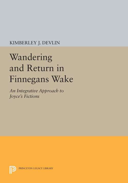 Book cover of Wandering and Return in "Finnegans Wake": An Integrative Approach to Joyce's Fictions