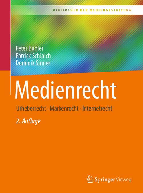 Book cover of Medienrecht: Urheberrecht  - Markenrecht - Internetrecht (2. Aufl. 2023) (Bibliothek der Mediengestaltung)