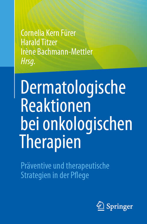 Book cover of Dermatologische Reaktionen bei onkologischen Therapien: Präventive und therapeutische Strategien in der Pflege (2023)