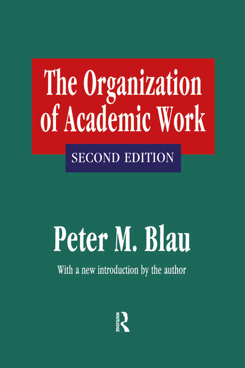 Book cover of The Organization of Academic Work (2) (Foundations Of Higher Education Ser.)