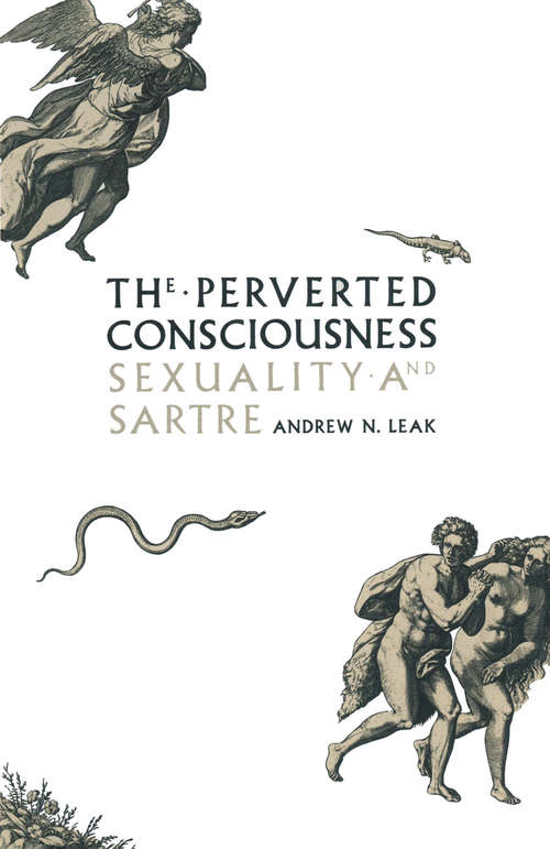 Book cover of The Perverted Consciousness: Sexuality and Sartre (1st ed. 1989)