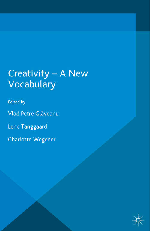 Book cover of Creativity — A New Vocabulary (1st ed. 2016) (Palgrave Studies in Creativity and Culture)