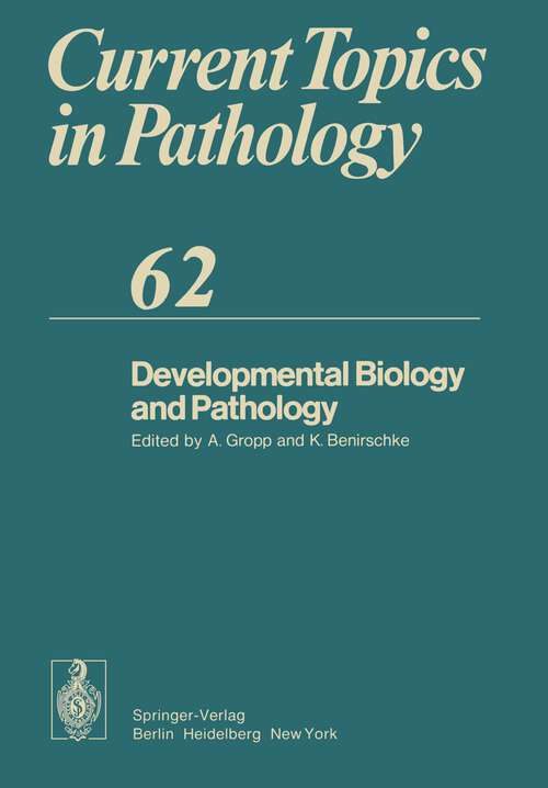 Book cover of Developmental Biology and Pathology (1976) (Current Topics in Pathology #62)