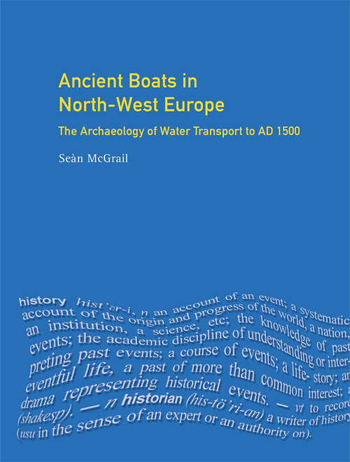 Book cover of Ancient Boats in North-West Europe: The Archaeology of Water Transport to AD 1500 (Longman Archaeology Series)