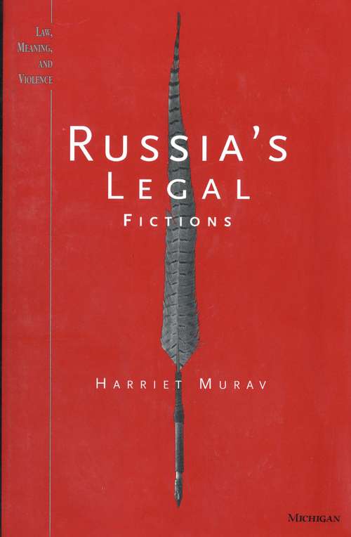 Book cover of Russia's Legal Fictions: Russia's Legal Fictions (Law, Meaning, And Violence)