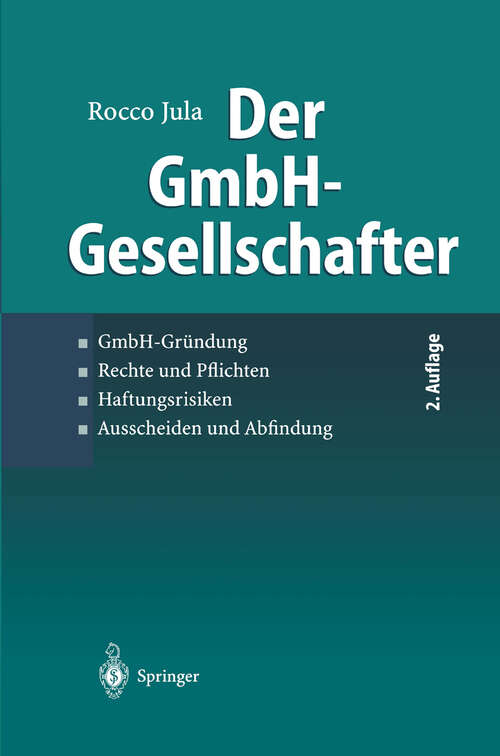 Book cover of Der GmbH-Gesellschafter: GmbH-Gründung Rechte und Pflichten Haftungsrisiken Ausscheiden und Abfindung (2. Aufl. 2004)